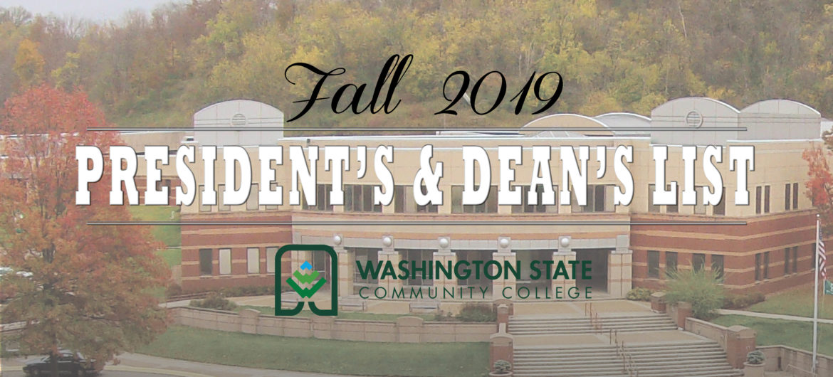 Washington State Community College is pleased to recognize the students who have earned a place on the President's and Dean's lists for the 2019 Fall semester.